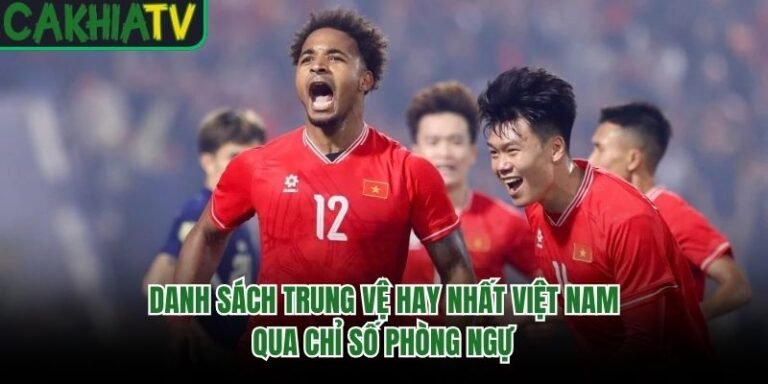 Danh Sách Trung Vệ Hay Nhất Việt Nam Qua Chỉ Số Phòng Ngự